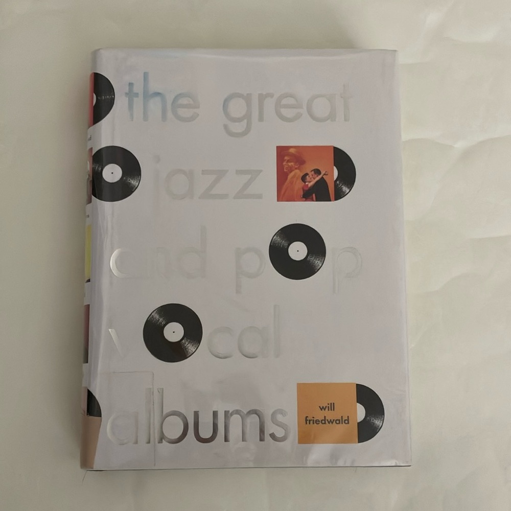 The Great Jazz and Pop Vocal Albums by Will Friedwald Music History Hardcover